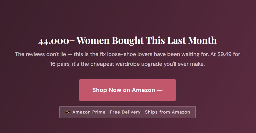  A dark red promotional banner with white text. The main heading reads "44,000+ Women Bought This Last Month". Below it, "The reviews don't lie — this is the fix loose-shoe lovers have been waiting for. At $9.49 for 16 pairs, it's the cheapest wardrobe upgrade you'll ever make." A pink button reads "Shop Now on Amazon →". Below that, small text indicates "Amazon Prime · Free Delivery · Ships from Amazon".